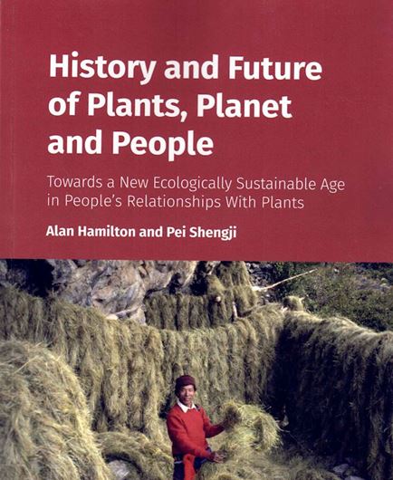 History and Future of Plants, Planet and People. Towards a New Ecologically Sustainable Age in People's Relationships with Plants. 2025. XXIV, 417 p. gr8vo. Hardcover.