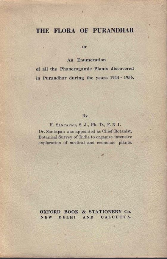 The Flora of Purandhar or Enumeration of all Phanerogamic Plants discovered in Purandhar during the years 1944 - 1956. Calcutta 1957. illus. 158 p. gr8vo. Cloth.