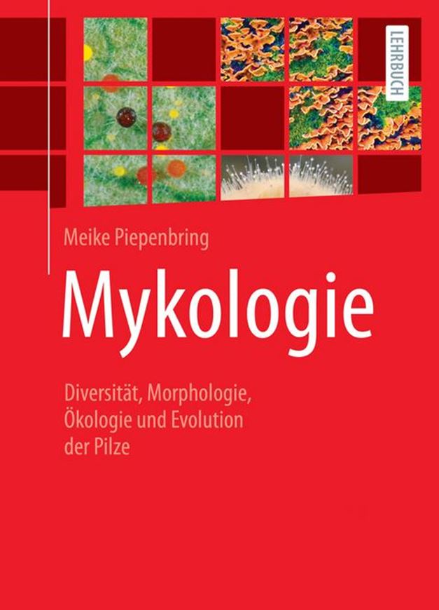 Mykologie. Diversität, Morphologie, Ökologie und Evolution der Pilze. 2te rev. Aufl. 2026. 425 Abbildungen (337 in Farbe, 88 schwarz-weiß). 559 Seiten. gr8vo. Broschiert.