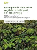Réconquérir la biodiversité végétale du Sud-Ouest de l'océan Indien. 2026.  illus. 263 p. gr8vo. Paper bd.- In French.