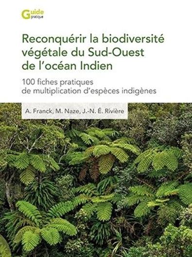 Réconquérir la biodiversité végétale du Sud-Ouest de l'océan Indien. 2026.  illus. 263 p. gr8vo. Paper bd.- In French.
