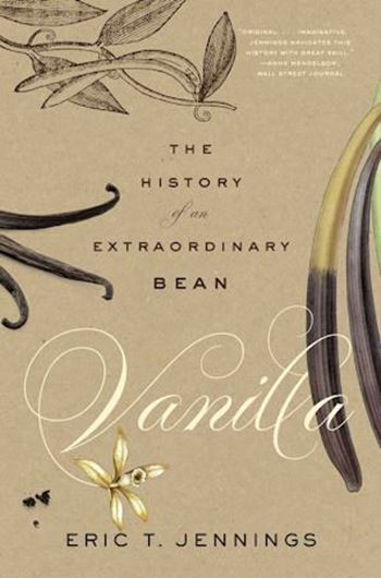 Vanilla: The History of an Extraordinary Bean. 2025.18 figs.(b/w). VII, 300 p. Hardcover.