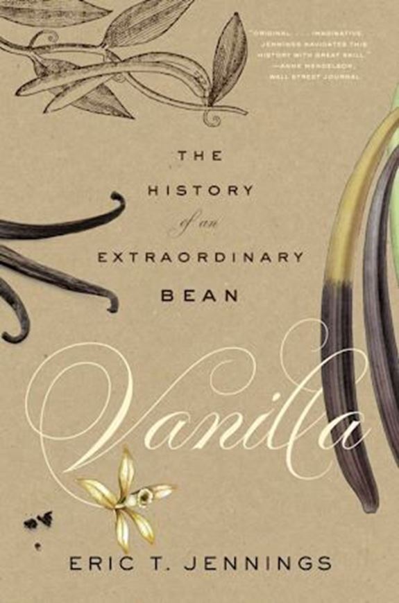 Vanilla: The History of an Extraordinary Bean. 2025.18 figs.(b/w). VII, 300 p. Hardcover.