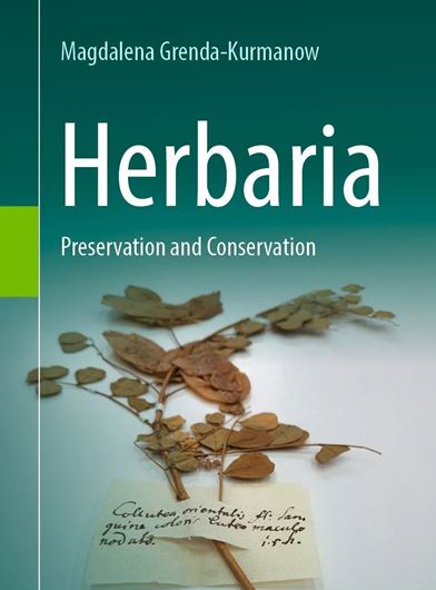 Herbaria. Preservation and Conservation. 2026.  149 ( 94 col.) figs. 313 p. gr8vo. Hardcover.