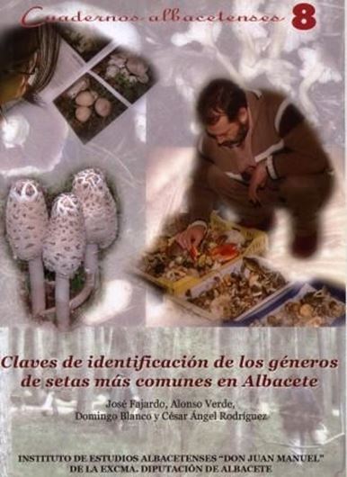 Claves de identificacion de los generos de setas mas comunes en Albacete. 2006. (Cudaernos albacentenses, 8). illus.(b/w). 62 p. gr8vo. Paper bd.
