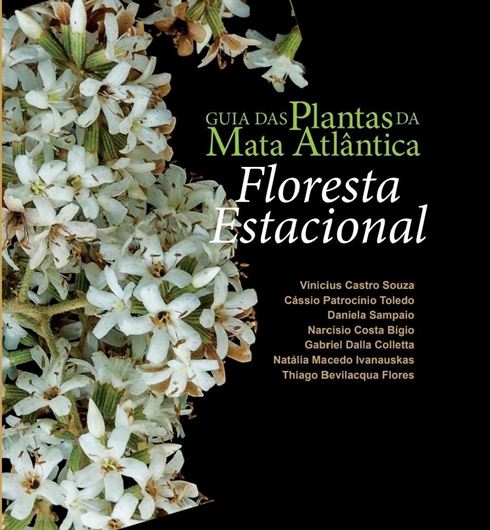 Guia das plantas da Mata Atlantica - Floresta Estacional (=Guide to Atlantic Forest Plants - Seasonal Forest ). 2020. ca. 1000 col. photogr. 360 p. gr8vo. Hardcover. - In Portuguese, with Latin nomenclature.