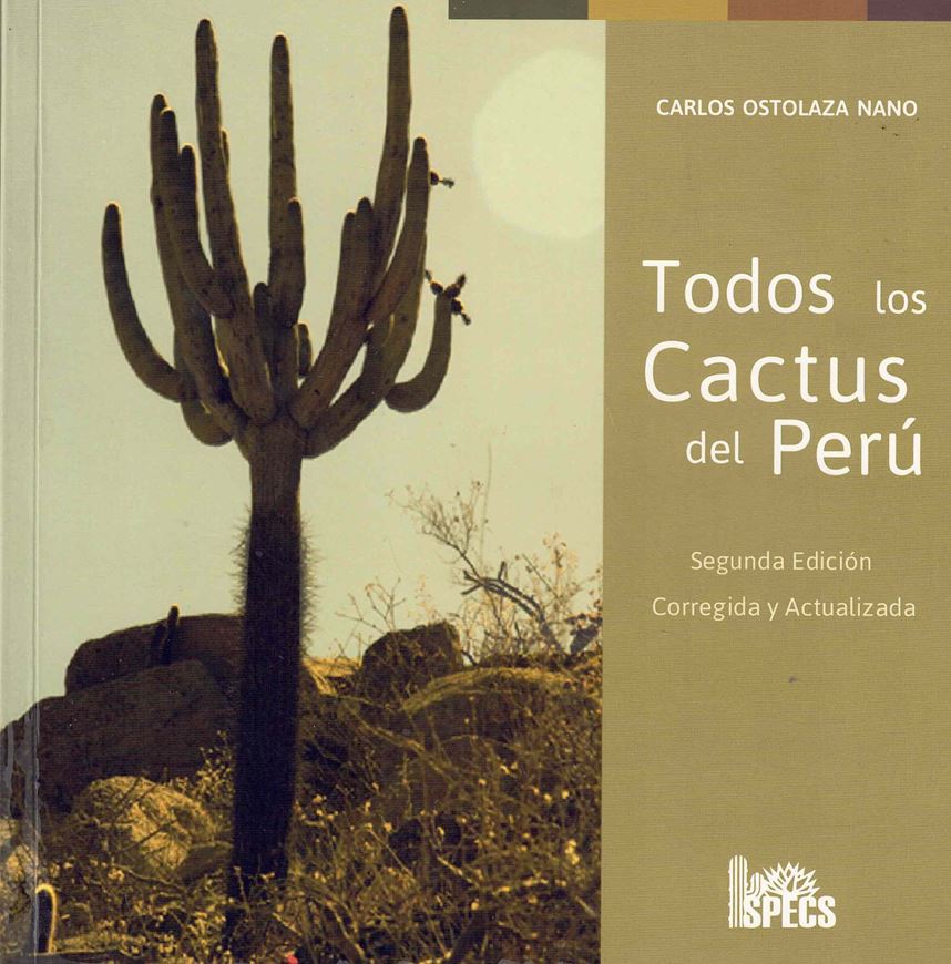 Todos los Cactus del Peru. 2nd rev. & augmented ed. 2019. illus. (col.). 571 p. Paper bd.- In Spanish..