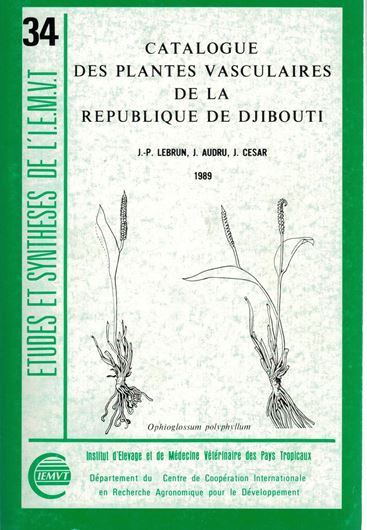 Catalogue des Plantes Vasculaires de la Republique de Djibouti. 1989. (Etudes et Syntheses de l' Institut d'Elevage et de Medecine Veterinaire des Pays Tropicaux,34). 277 p. gr8vo. Broché.- In French.