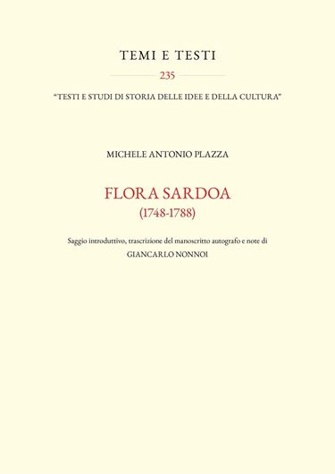 Flora Sardoa. 2009. (Testi e studi di storia delle idee e della cultura, 235). VI, 400 p. gr8vo.- In Italian.