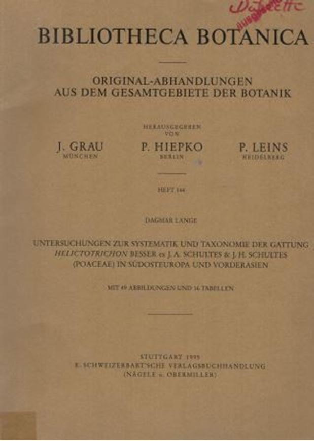 Untersuchungen zur Systematik und Taxonomie der Gattung Helicotrichon Besser ex. J. A. Schultes & J. H. Schultes (Poaceae) in Südosteuropa und Vorderasien. 1995. (Bibliotheca Botanica, 144). 49 Fig. 16 Tab. 238 S. 4to. Broschiert.