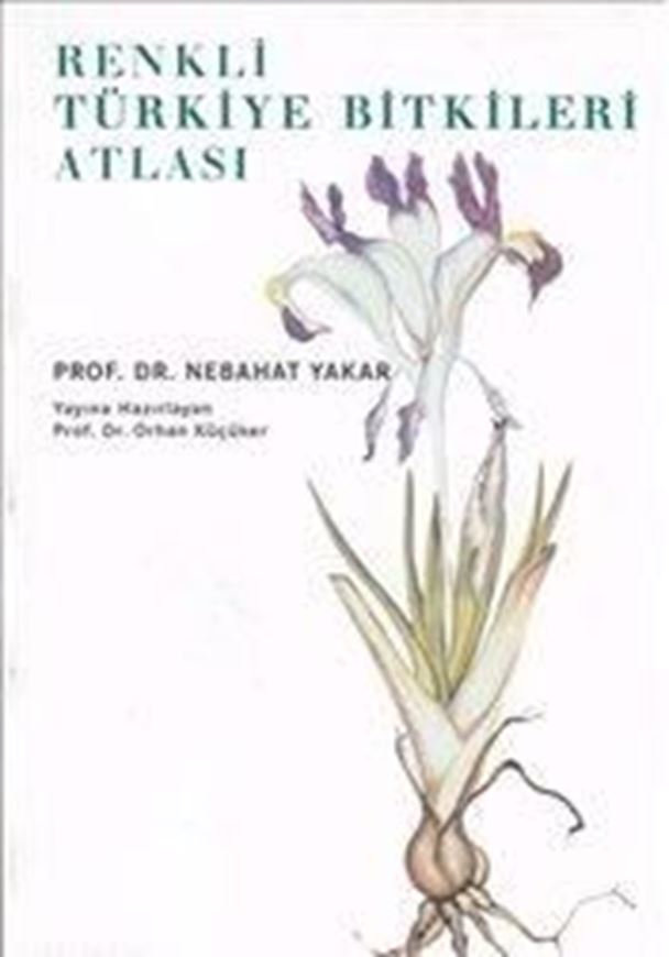 Renkli Türkiye Bitkileri Atlasi (Colour Atlas of Turkey's Plants). 2nd ed. 2004. 58 plates (water colours). Some b/w figs. 174 p. gr8vo. Paper bd. - In Turkish, with Latin nomenclature.