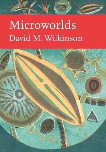 Microworlds. 2026. (Collins New Naturalist Library).  illus. 288 p. Hardcover.