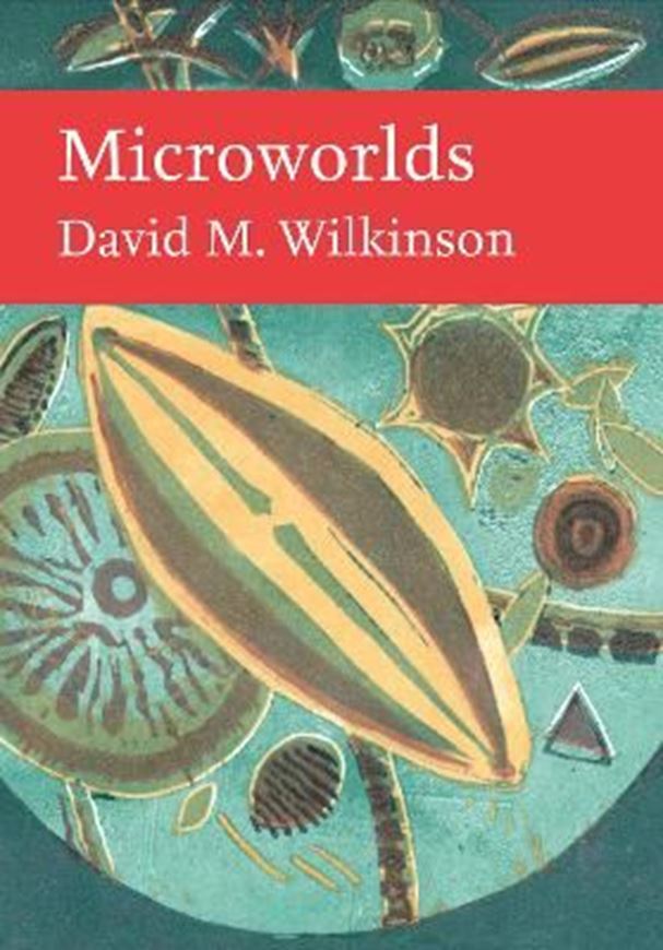 Microworlds. 2026. (Collins New Naturalist Library).  illus. 288 p. Hardcover.