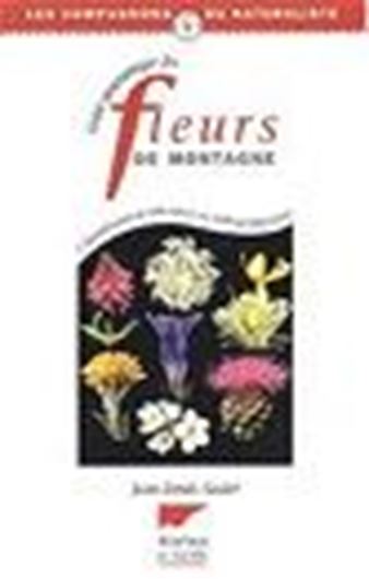 Guide Panoramique des Fleurs de Montagne. 2002. (Compagnons du Naturaliste). illus. 254 p. Cartonné.