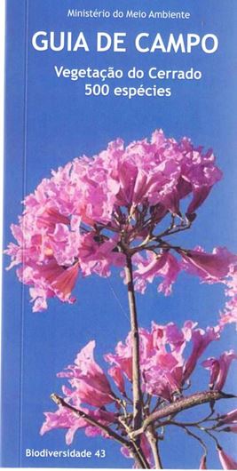 Guia de campo: Vegetacao do Cerrado. 500 especies. 2011. (Diodiversidade, 43). illus. (col.). 527, p. gr8vo. - In Portuguese, with Latin nomenclature.