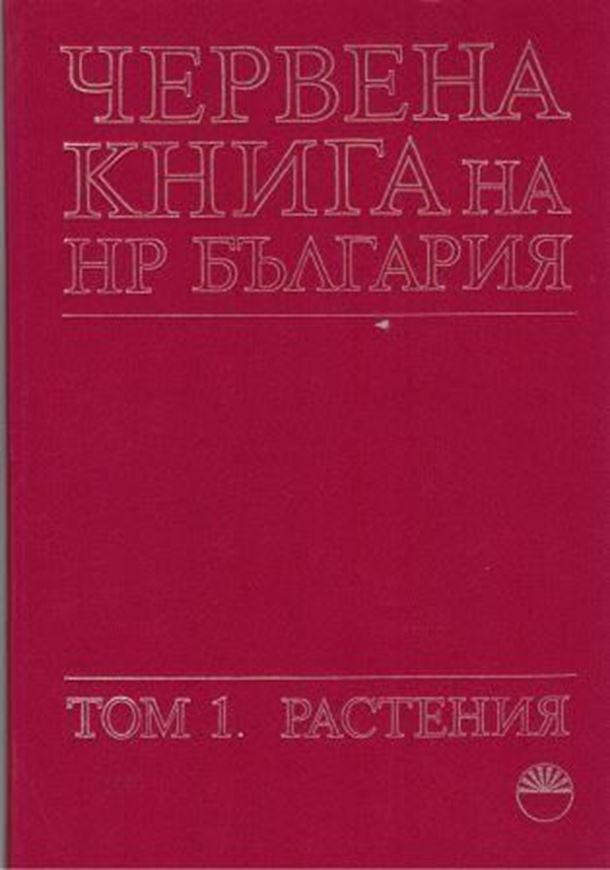 Izceznali, zastraseni ot izcezvane i redki rstenija i zivotni. Krasnaja Kniga NR Bulgarii. Vol. 1: Rastenija. 1984. Many col. figs. 477 p. 4to. Hardcover. - In Bulgarian, with Latin nomenclature.