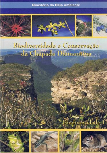 Biodiversidade e conservacao da Chapada Diamantina. 2005. (Biodiversidade, 13). illus. 435 p. 4to.Paper bd.  In Portuguese.