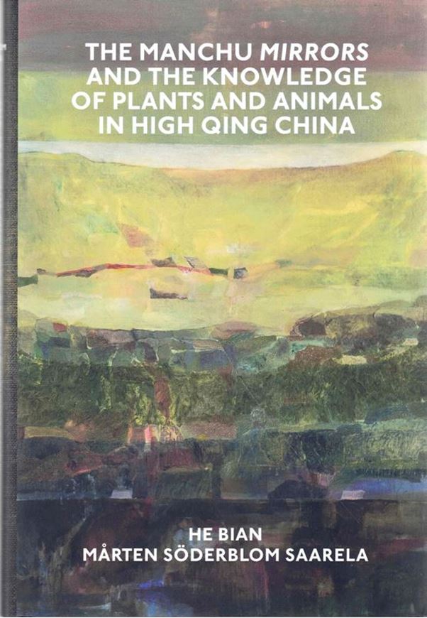 The Manchu Mirrors and the Knowledge of Plants and Animals in High Qing China. 2025. (Harvard-Yenching Institute Monograph Series, 143.) XIII, 405 p. gr8vo. Hardcover.
