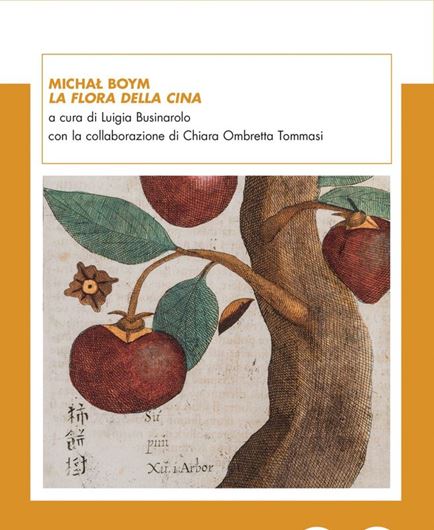 Michal Boym. La flora della Cina 1656.  Publ. 2025 (Documenta Orientalia, 3). 24 figs. 240 p. Paper bd.