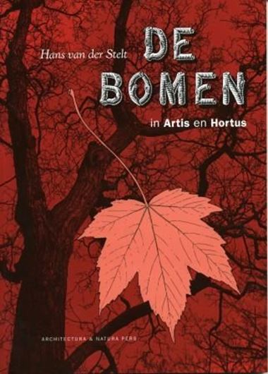 De Bomen in Artis en Hortus. 2nd rev. & expanded ed. 2010. illus. 146 p. gr8vo. Paper bd.- In Dutch.
