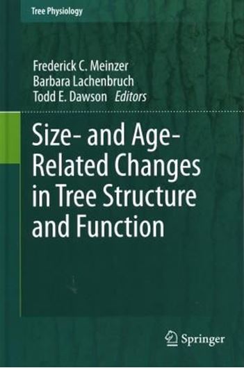 Size-and Age-Related Changes in Tree Structure and Function. 2011. (Tree Physiology,4). illus. XV, 510 p. gr8vo. Hardcover.