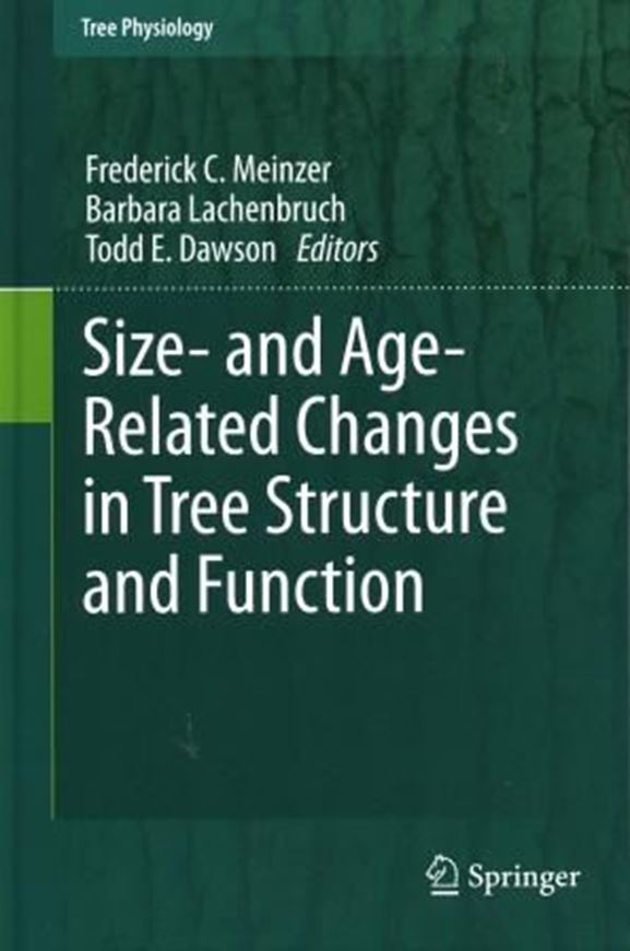 Size-and Age-Related Changes in Tree Structure and Function. 2011. (Tree Physiology,4). illus. XV, 510 p. gr8vo. Hardcover.