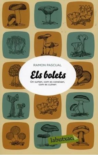 Els bolets. On surten, com es coneixen, com es cuinen. 1992. illus. (line - drawings). 255 p. 8vo. Paper bd. - In Catalans, with Latin nomenclature and Latin species index.