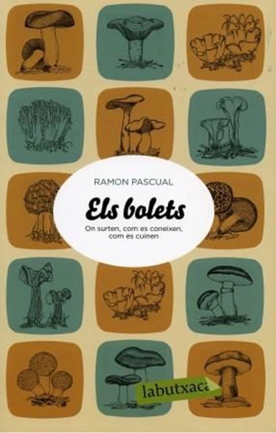 Els bolets. On surten, com es coneixen, com es cuinen. 1992. illus. (line - drawings). 255 p. 8vo. Paper bd. - In Catalans, with Latin nomenclature and Latin species index.