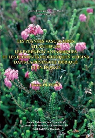 Les plantes vasculaires atlantiques, les pyreneo-cantabriques et les éléments floristiques voisins dans la peninsule iberique et en France. 2015. (S.B.C.O., No. spec.,45). illus. 495 p. Paper bd.