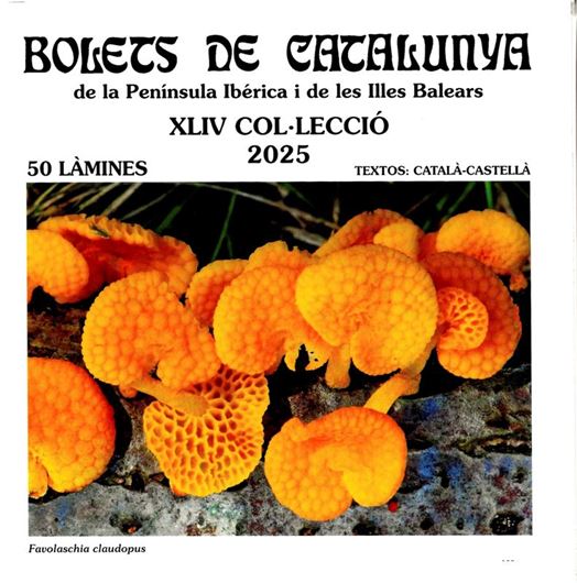 Bolets de Catalunya, de la Peninsula Iberica  i de les Illes Balears. Fasc. 44. 2025. 50 col.pls with letterpress. gr8vo.- In Folder. - Bilingual (Spanish / Catalan).