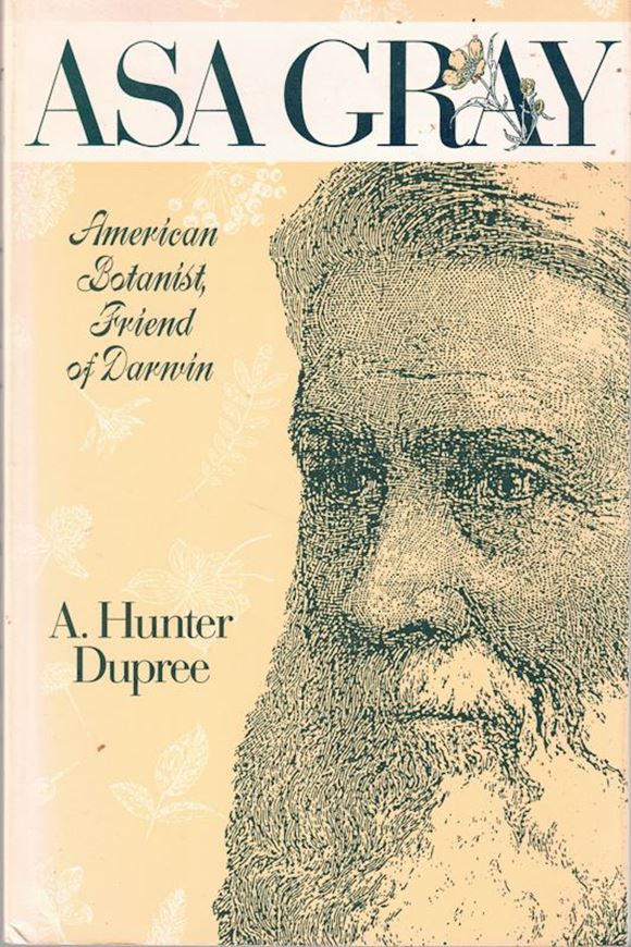 Asa Gray. American Botanist, Friend of Darwin. 1959. XXII, 503 p. gr8vo. Paper bd.