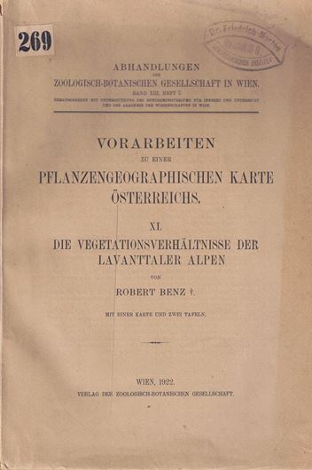 Vorarbeiten zur einer Pflanzengeographischen Karte Österreichs, XI: Die Vegetationsverhältnisse der Lavanttaler Alpne. 1922. (Abh. Zool.-Bot. Ges.in Wien, Band XIII:2). 2Tafeln. 1 farbige Karte. 210 S. 4to. Broschiert.