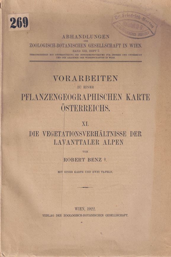 Vorarbeiten zur einer Pflanzengeographischen Karte Österreichs, XI: Die Vegetationsverhältnisse der Lavanttaler Alpne. 1922. (Abh. Zool.-Bot. Ges.in Wien, Band XIII:2). 2Tafeln. 1 farbige Karte. 210 S. 4to. Broschiert.