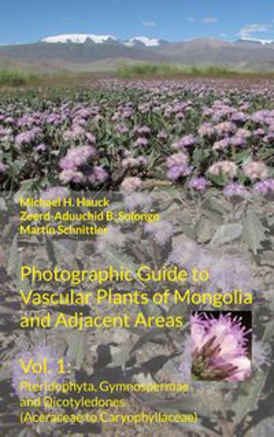 Photographic Guide to Vascular Plants of Mongolia and Adjacent Areas. Volume 1. 2026. 1873 col. photogr.. 444 p. Hardcover.