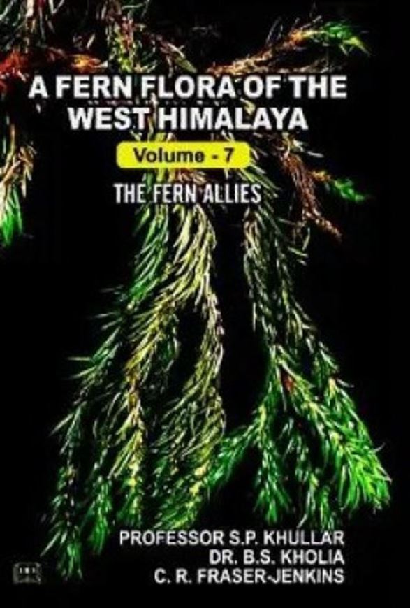 An Illustrated Fern Flora of the West Himalaya. Vol. 7. 2026. 10 col. pls. XIV, 352 p. gr8vo. Hardcover.