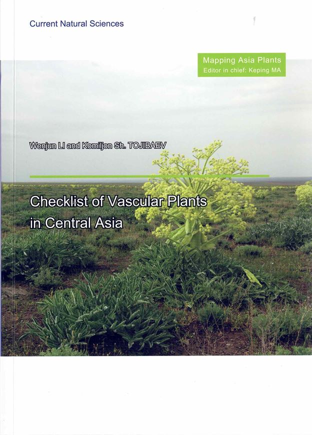 Checklist of Vascular Plants in Central Asia. 2026. (Mapping Asia Plants, ed. by Keping MA).  494 p. gr8vo. Paper bd. - In English, with Latin nomenclature.