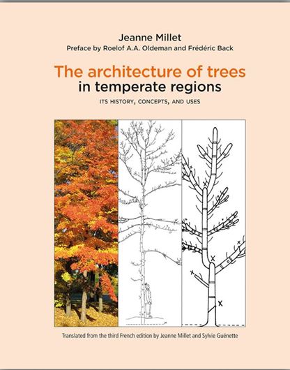 The architecture of trees in temperate regions. Its history, concepts, and uses. 2025. 375 figs. 16 col. pls. 462 p. Paper bd.