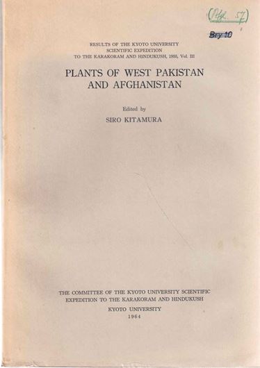 Plants of West Pakistan and Afghanistan. 1964. (Results of the Kyoto University Scientific Expedition to the Karakoram and Hindukush, 1955, Vol.3).Many maps and figs. 283 p. gr8vo. Paper bd.- In English.