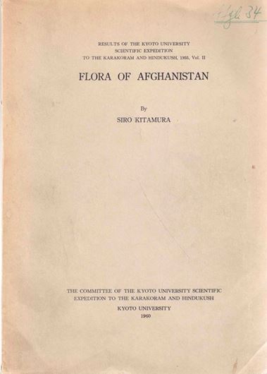 Flora of Afghanistan. 1960. (Results of the Kyoto University Sc. Exped. to the Karakoram and Hindukush, 1995, Vol.II). 105 pls. (= line - drawings). 486 p. gr8vo. Paper bd.