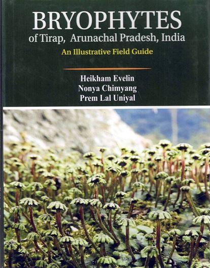 Bryophytes of Tirap, Arunachal Pradesh, India. 2026. illus. (col.). VIII, 274 p. gr8vo. Hardcover.