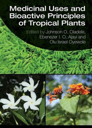 Medicinal Uses and Bioactive Principles of Tropical Plants. 2026.(Exploring Medicinal Plants series).  12 figs. 296 p. gr8vo. Hardcover.