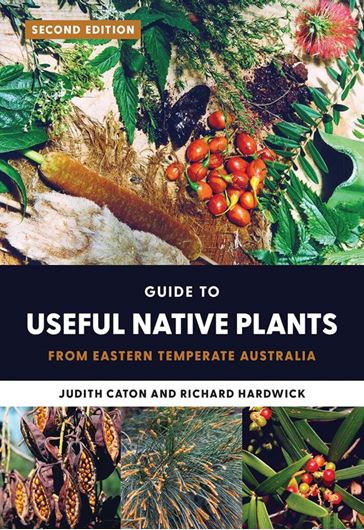 Guide to Useful Native Plants from Eastern Temperate Australia. 2nd rev. ed. 2026. illus. (col.). 424 p. Paper bd.