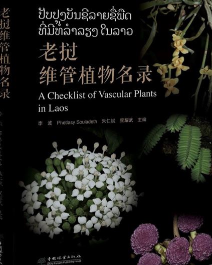 A checklist of vascular plants in Laos (Laowo wéi guan zhíwù mínglù laowo wéi guan zhíwù mínglù).  2026. 566 p. gr8vo. Paper bd. - Chinese, with Latin nomenclatute.