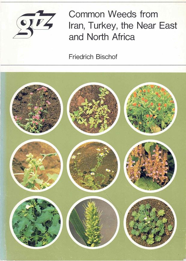 Common Weeds from Iran, Turkey, the Near East and North Africa. 1978. (Schriftenreihe der GtZ, vol. 49). approx. 200 col. photographs and water colours. 212,X p. 8vo. Paper bd.