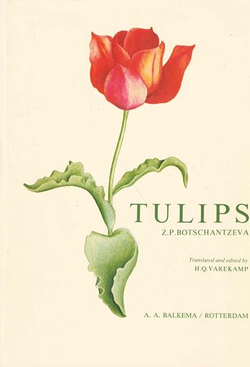 Tulips. Taxonomy, morphology, cytology, phytogeography, and physiology. 1981. 42 col. pls. 41 tabs. 110 figs. IX, 230 p. 4to. Cloth.