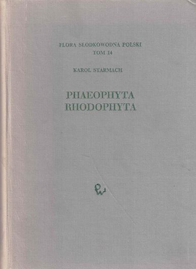 Vol. 14: Starmach, Karol: Phaeophyta- Brunatnice, Rhodophyta-Krasnorosty (with keys for the identification of fresh water brown- and red-algae mentioned in the volume). 1977. 180 figs. 445 p. 8vo. Cloth. - In Polish, with English summary.
