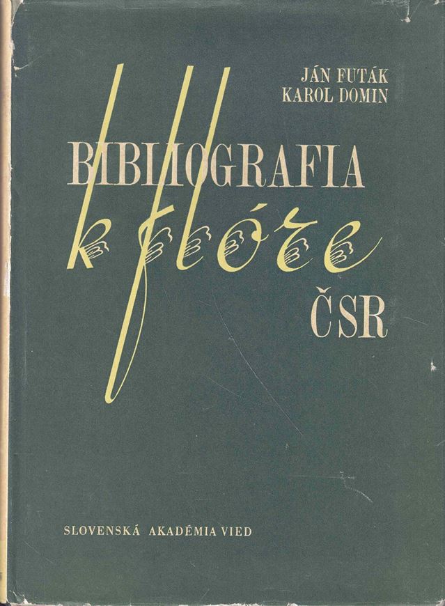 Bibliography to the flora of the CSR until 1952. (Bibliografia k Flore CSR do R 1952). 1960. 983 p. 8vo. Cloth. - In Ger- man and Slovakian language.