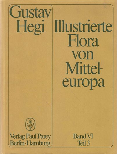 Illustrierte Flora von Mitteleuropa.2.Auflage. Band 6:3: Compositae,,1 (Eupatorium- Achillea).1964-1979. Antiquarisches Exemplar. Guter Zstan Illustr. XLIV,366 S. Lex8vo. Gebunden.