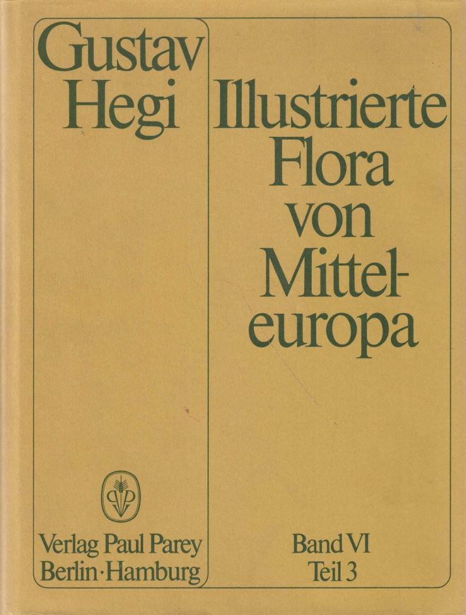 Illustrierte Flora von Mitteleuropa.2.Auflage. Band 6:3: Compositae,,1 (Eupatorium- Achillea).1964-1979. Antiquarisches Exemplar. Guter Zstan Illustr. XLIV,366 S. Lex8vo. Gebunden.