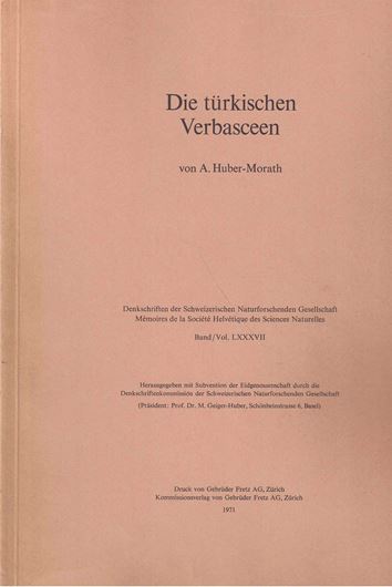 Die türkischen Verbasceen (Celsia, Staurophragma, Verbascum). 1971. (Denkschriften der Schweizerischen Naturforsch. Ges., Bd. 87). 18 Taf. 166 S.